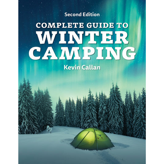 Complete Guide to Winter Camping - 2nd Edition