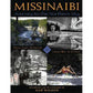 Missinaibi: Journey to the Northern Sky: From Lake Superior to James Bay by Canoe