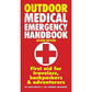 Outdoor Medical Emergency Handbook: First Aid for Travelers, Backpackers and Adventurers