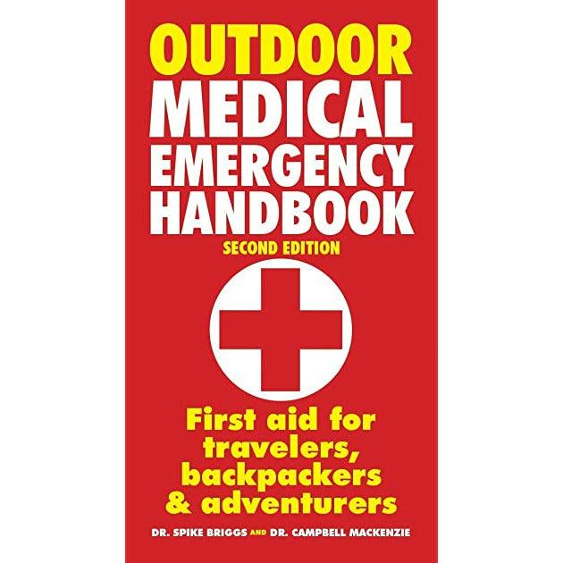 Outdoor Medical Emergency Handbook: First Aid for Travelers, Backpackers and Adventurers