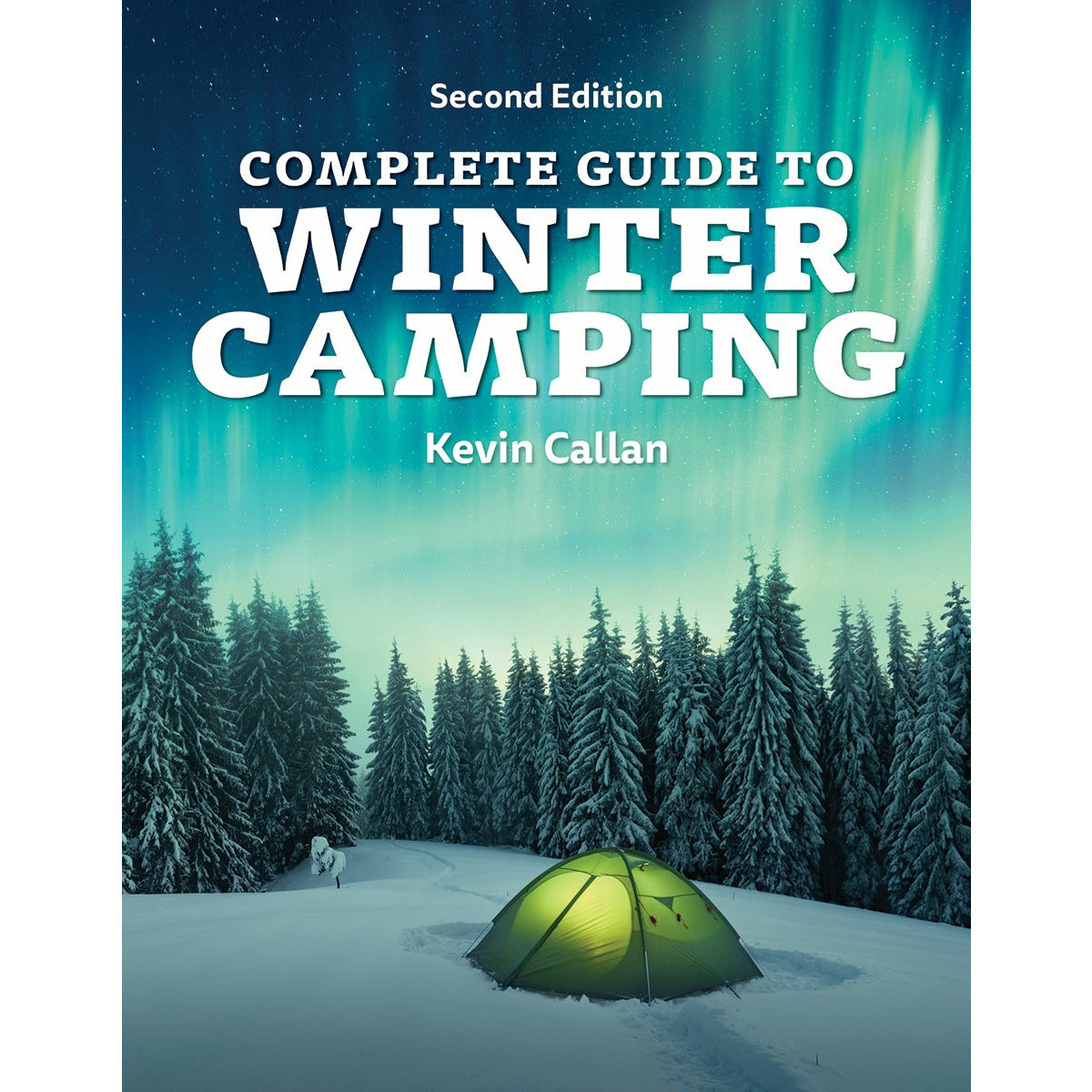 Complete Guide to Winter Camping - 2nd Edition
